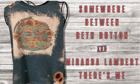 Somewhere between Beth Dutton and Miranda Lambert Tank