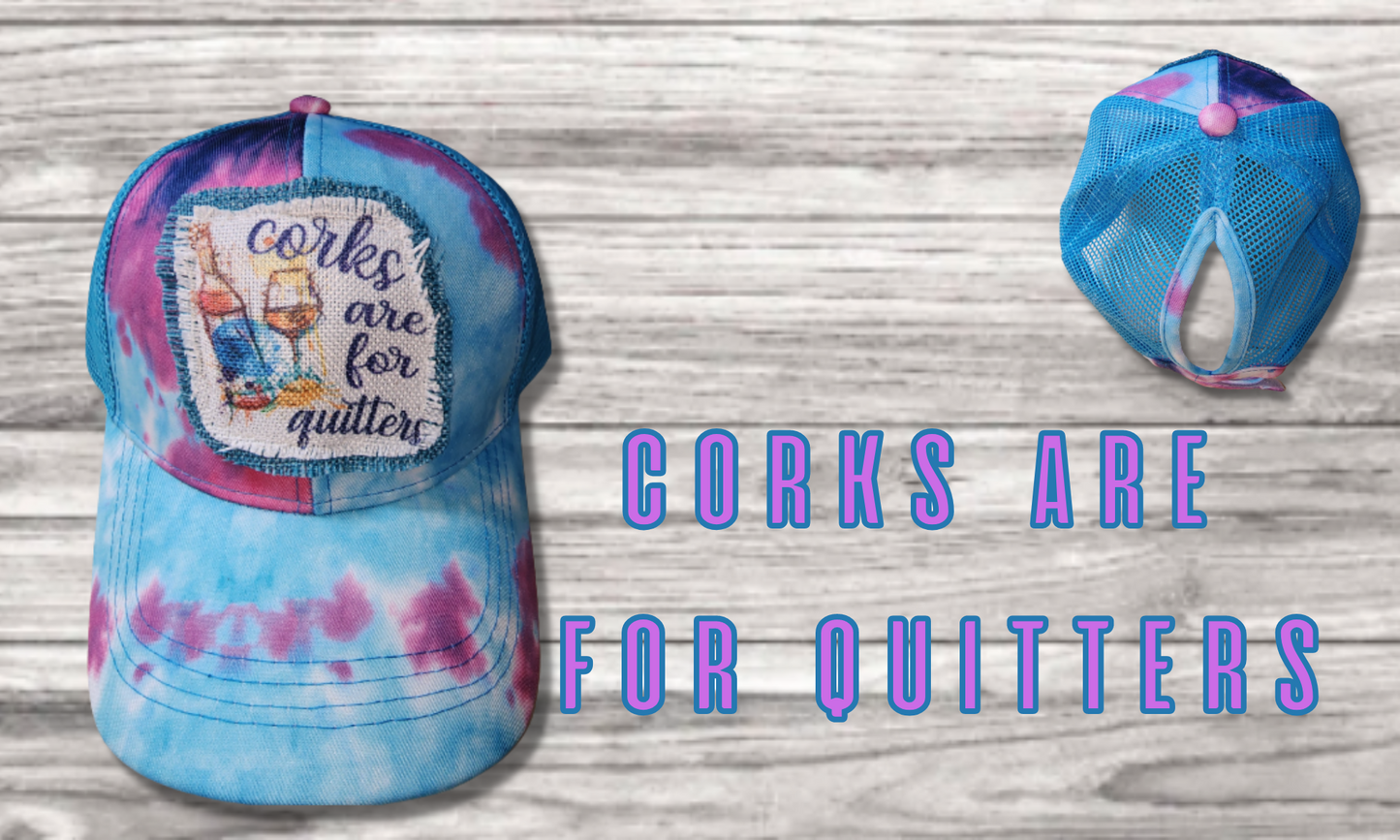 Corks Are For Quitters Tie Dye Messy Bun Hat